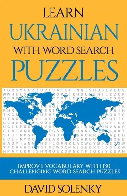 Aprende ucraniano con sopas de letras: Aprende el vocabulario de la lengua ucraniana con desafiantes sopas de letras para todas las edades. - Learn Ukrainian with Word Search Puzzles: Learn Ukrainian Language Vocabulary with Challenging Word Find Puzzles for All Ages