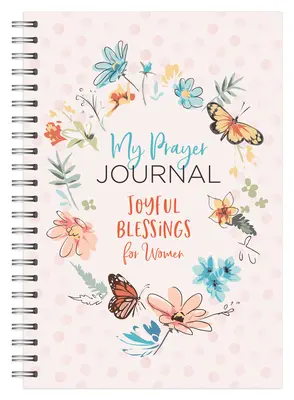 Mi diario de oración: Bendiciones gozosas para la mujer - My Prayer Journal: Joyful Blessings for Women