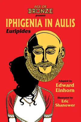 Ifigenia en Aulis, la Edad de Bronce Edición - Iphigenia in Aulis, the Age of Bronze Edition