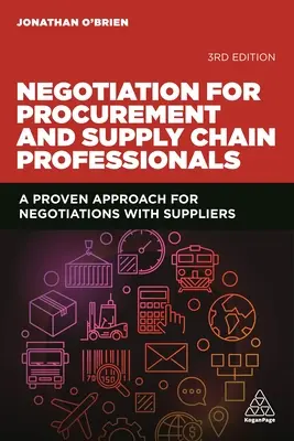 Negociación para profesionales de la contratación y la cadena de suministro: Un enfoque probado para las negociaciones con los proveedores - Negotiation for Procurement and Supply Chain Professionals: A Proven Approach for Negotiations with Suppliers