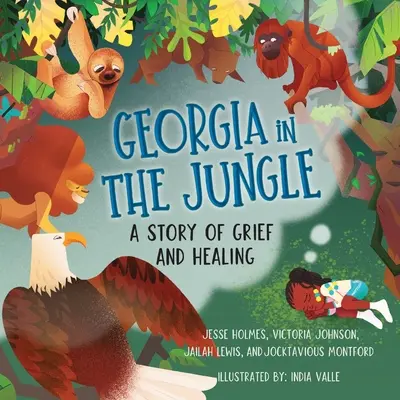 Georgia en la jungla: Una historia de dolor y curación - Georgia in the Jungle: A Story of Grief and Healing