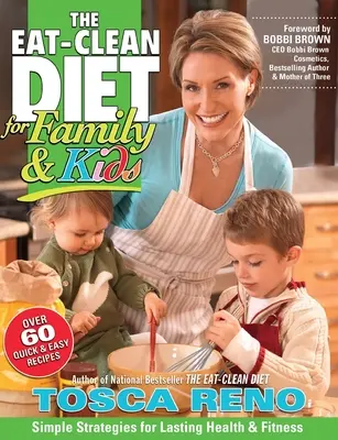 La dieta sana para la familia y los niños - The Eat-Clean Diet for Family & Kids