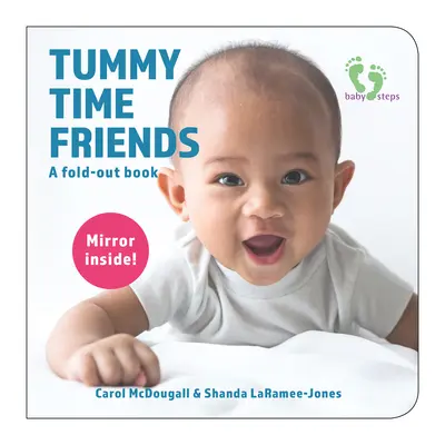 Barriguitas amigas: Un libro desplegable - Tummy Time Friends: A Fold-Out Book