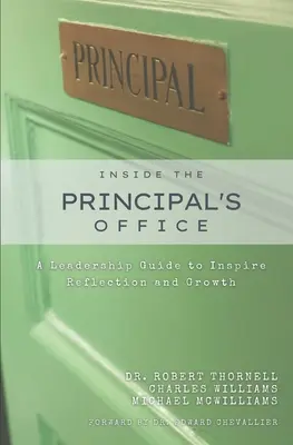 Dentro del despacho del director: Una guía de liderazgo para inspirar la reflexión y el crecimiento - Inside the Principal's Office: A Leadership Guide to Inspire Reflection and Growth