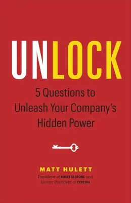 Desbloquea: 5 preguntas para liberar el poder oculto de tu empresa - Unlock: 5 Questions to Unleash Your Company's Hidden Power