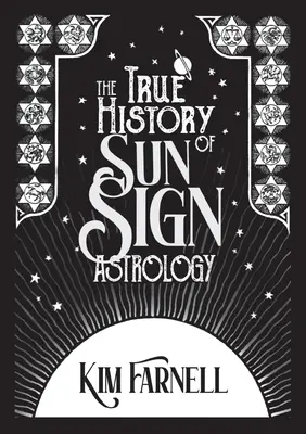 La verdadera historia de la astrología de los signos solares - The True History of Sun Sign Astrology