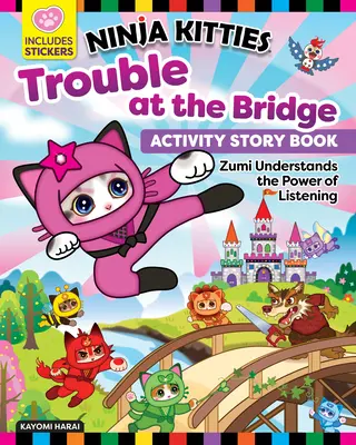 Ninja Kitties Problemas en el puente Libro de cuentos: Zumi comprende el poder de escuchar - Ninja Kitties Trouble at the Bridge Activity Storybook: Zumi Understands the Power of Listening