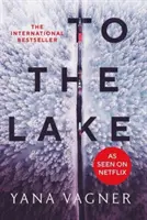 Al lago - Libro del año 2021 del FT y el Herald - To the Lake - A 2021 FT and Herald Book of the Year