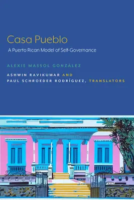 Casa Pueblo: Un modelo puertorriqueño de autogobierno - Casa Pueblo: A Puerto Rican Model of Self-Governance
