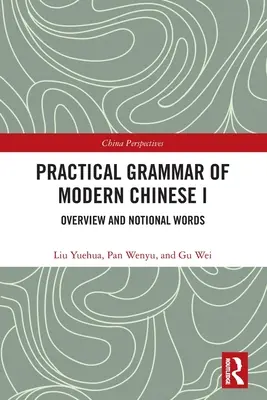 Gramática práctica del chino moderno I: Resumen y palabras nocionales - Practical Grammar of Modern Chinese I: Overview and Notional Words