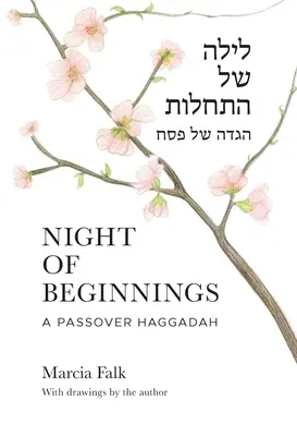 La noche de los comienzos: Una Hagadá de Pascua - Night of Beginnings: A Passover Haggadah