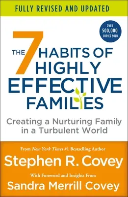 Los 7 Hábitos de las Familias Altamente Eficaces (Totalmente Revisado y Actualizado): Cómo crear una familia enriquecedora en un mundo turbulento - The 7 Habits of Highly Effective Families (Fully Revised and Updated): Creating a Nurturing Family in a Turbulent World