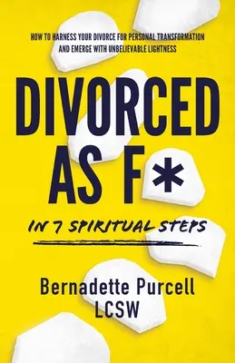 Divorciado Como F* En Siete Pasos Espirituales - Divorced As F* In Seven Spiritual Steps