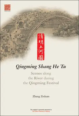 Qingming Shang He Tu - Escenas a lo largo del río durante el Festival Qingming - Qingming Shang He Tu - Scenes along the River during the Qingming Festival