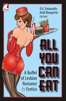 Todo lo que puedas comer. Un bufé de romántica y erótica lésbica - All You Can Eat. a Buffet of Lesbian Erotica and Romance