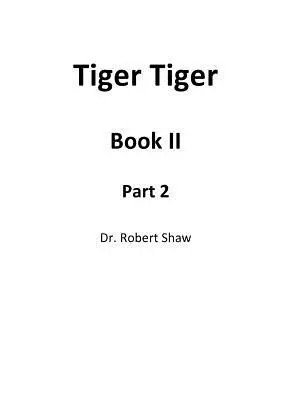 Tigre Tigre Libro II: Parte 2 - Tiger Tiger Book II: Part 2