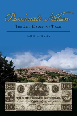 Nación apasionada: La historia épica de Texas - Passionate Nation: The Epic History of Texas