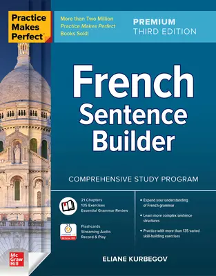 Practica y perfecciona: Constructor de frases en francés, Premium Tercera Edición - Practice Makes Perfect: French Sentence Builder, Premium Third Edition
