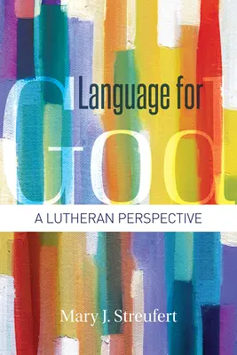 Lenguaje para Dios: Una perspectiva luterana - Language for God: A Lutheran Perspective