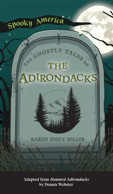 Historias fantasmales de Adirondacks - Ghostly Tales of the Adirondacks