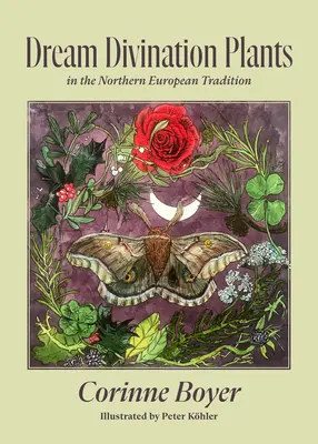 Plantas adivinadoras de sueños: En las tradiciones del noroeste de Europa - Dream Divination Plants: In Northwestern European Traditions