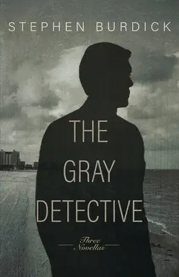 El detective gris: Tres novelas policíacas - The Gray Detective: Three Crime Novellas