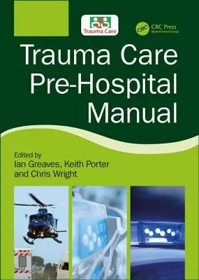 Manual prehospitalario de cuidados traumatológicos - Trauma Care Pre-Hospital Manual