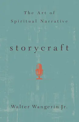 Storycraft: El arte de la narración espiritual - Storycraft: The Art of Spiritual Narrative