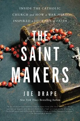 Los hacedores de santos: Dentro de la Iglesia católica y cómo un héroe de guerra inspiró un viaje de fe - The Saint Makers: Inside the Catholic Church and How a War Hero Inspired a Journey of Faith