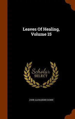 Leaves of Healing, Volumen 15 - Leaves of Healing, Volume 15