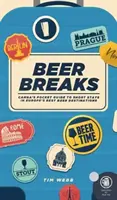 Escapadas cerveceras: la guía de bolsillo de CAMRA para estancias cortas en los mejores destinos cerveceros de Europa - Beer Breaks - CAMRA's pocket guide to short stays in Europe's best beer destinations