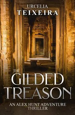 EL TESORO SILVESTRE: Un thriller de aventuras de ALEX HUNT - The GILDED TREASON: An ALEX HUNT Adventure Thriller