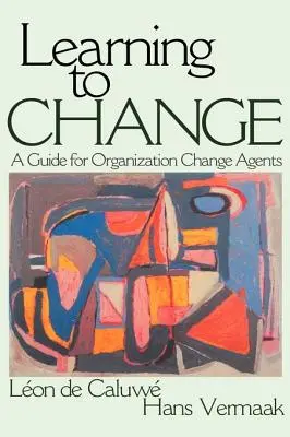 Aprender a cambiar: Guía del agente de cambio organizativo - Learning to Change: A Guide for Organization Change Agent