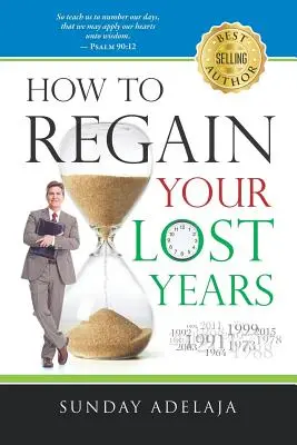 Cómo recuperar los años perdidos - How to Regain Your Lost Years