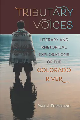 Voces tributarias: Exploración literaria y retórica del río Colorado - Tributary Voices: Literary and Rhetorical Exploration of the Colorado River