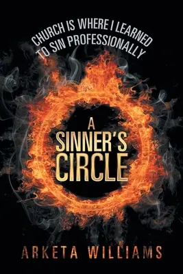 Un círculo de pecadores: La iglesia es donde aprendí a pecar profesionalmente - A Sinner's Circle: Church Is Where I Learned to Sin Professionally