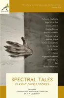 Cuentos espectrales: Historias clásicas de fantasmas - Spectral Tales: Classic Ghost Stories