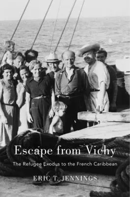 La huida de Vichy: El éxodo de los refugiados al Caribe francés - Escape from Vichy: The Refugee Exodus to the French Caribbean