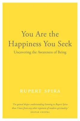 Tú eres la felicidad que buscas: Descubrir la conciencia de ser - You Are the Happiness You Seek: Uncovering the Awareness of Being