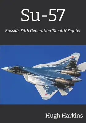 Su-57: caza «furtivo» ruso de quinta generación - Su-57: Russia's Fifth Generation 'Stealth' Fighter