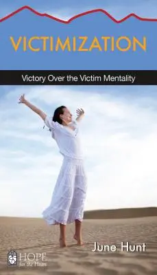 Victimización: Victoria sobre la mentalidad de víctima - Victimization: Victory Over the Victim Mentality