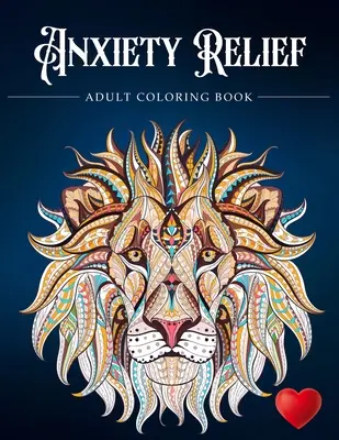 Anxiety Relief Adult Coloring Book: Más de 100 páginas de Mindfulness y anti-estrés para colorear para calmar la ansiedad con escenas hermosas y mágicas, . - Anxiety Relief Adult Coloring Book: Over 100 Pages of Mindfulness and anti-stress Coloring To Soothe Anxiety featuring Beautiful and Magical Scenes, .