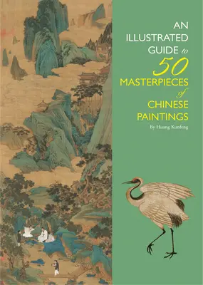 Guía ilustrada de 50 obras maestras de la pintura china - Illustrated Guide to 50 Masterpieces of Chinese Paintings