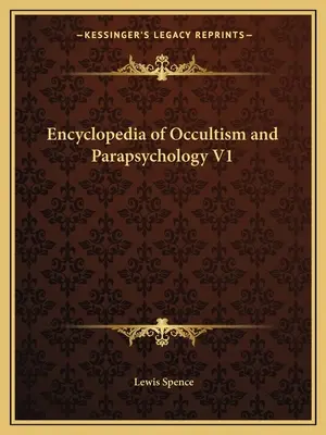 Enciclopedia de Ocultismo y Parapsicología V1 - Encyclopedia of Occultism and Parapsychology V1