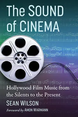 El sonido del cine: la música de las películas de Hollywood desde la época del cine mudo hasta nuestros días - The Sound of Cinema: Hollywood Film Music from the Silents to the Present