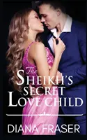 El amor secreto del jeque - The Sheikh's Secret Love Child