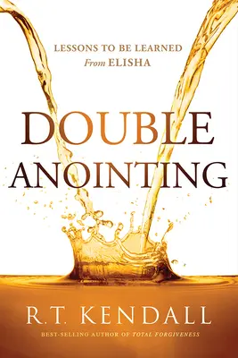 La doble unción: Lecciones que aprender de Eliseo - Double Anointing: Lessons to Be Learned from Elisha