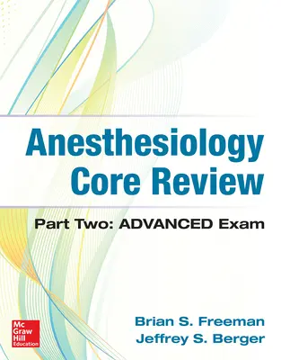 Anesthesiology Core Review: Segunda Parte Examen Avanzado - Anesthesiology Core Review: Part Two Advanced Exam