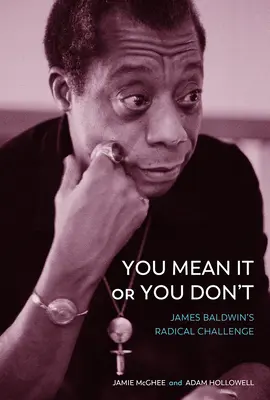 Lo dices en serio o no: El desafío radical de James Baldwin - You Mean It or You Don't: James Baldwin's Radical Challenge