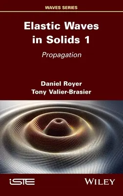 Ondas elásticas en sólidos, Volumen 1: Propagación - Elastic Waves in Solids, Volume 1: Propagation